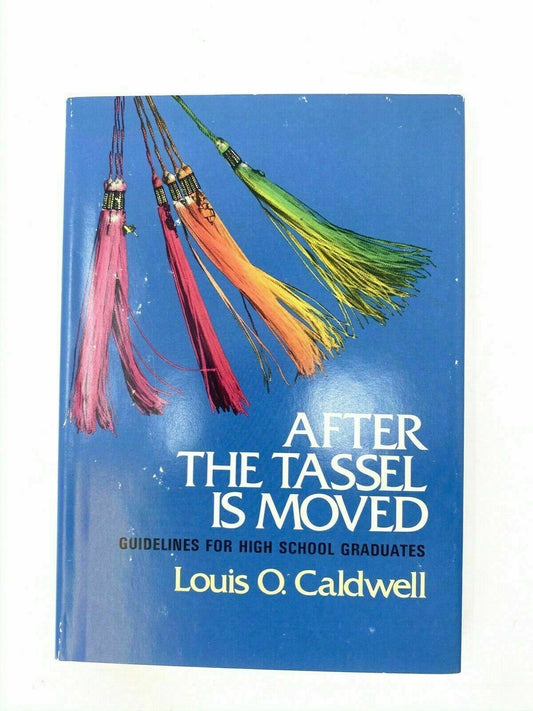 After The Tassel Is Moved Louis O Caldwell HC 1972