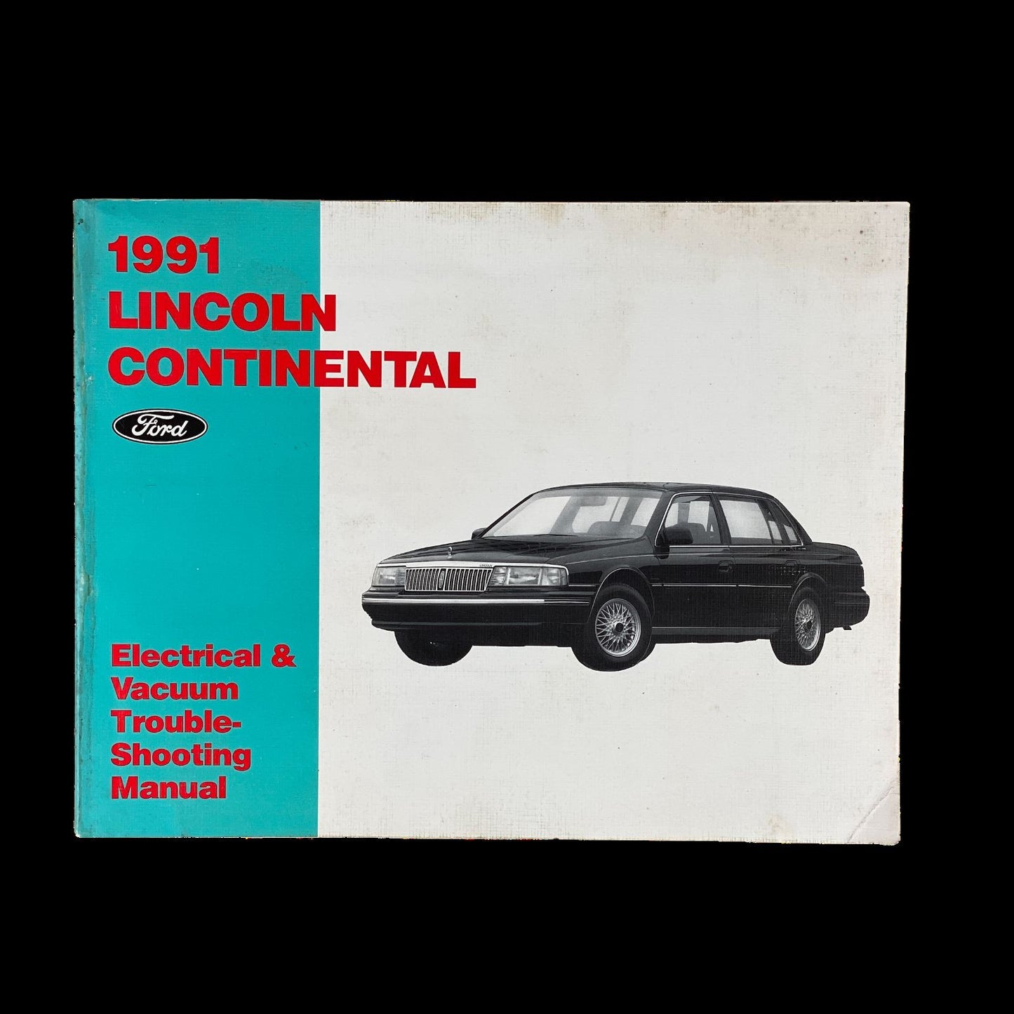 1991 Ford Lincoln Continental Electrical and Vacuum Trouble Shooting Manual