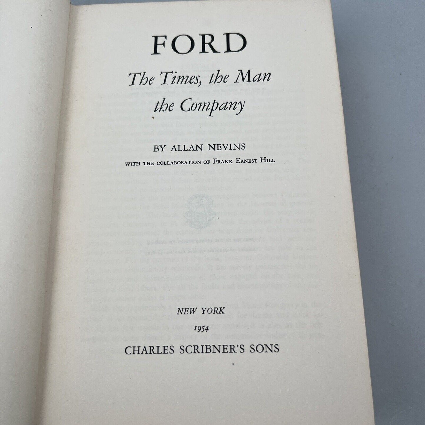 Ford: The Times, the Man, the Company  by Allan Nevins 1954