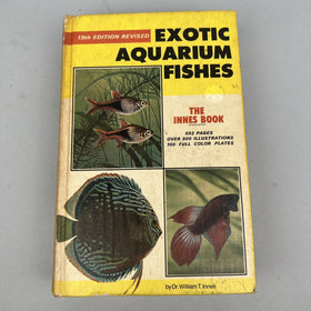 Exotic Aquarium Fishes Dr William T The Innes Book 1966 19th Revised Edition, HC