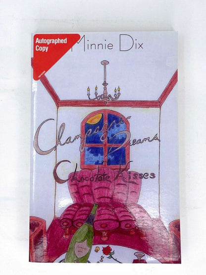 Champagne Dreams and Chocolate Kisse by Dix, Minnie Paperback Signed Autographed