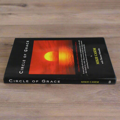 SIGNED - Circle of Grace: A True Story of Extraordinary , Casem, Mikie,,