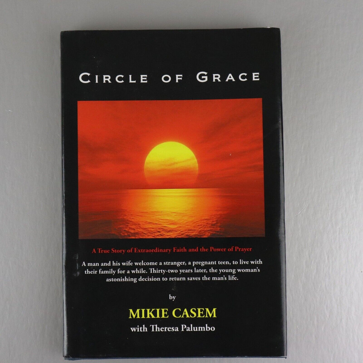 SIGNED - Circle of Grace: A True Story of Extraordinary , Casem, Mikie,,