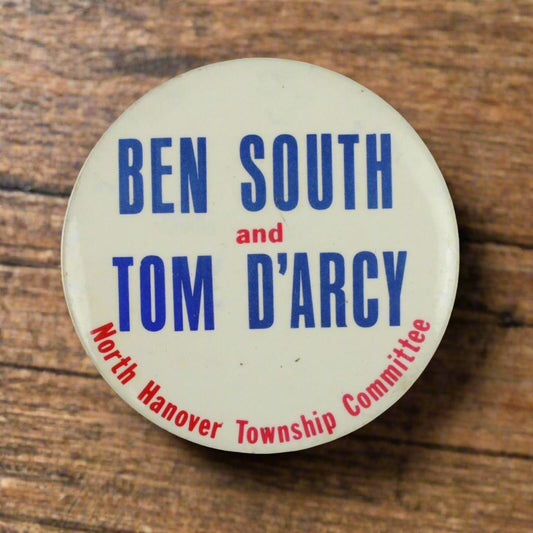 Vintage Button Pinback North Hanover Township, Ben South & Tom D’Arcy (NJ)