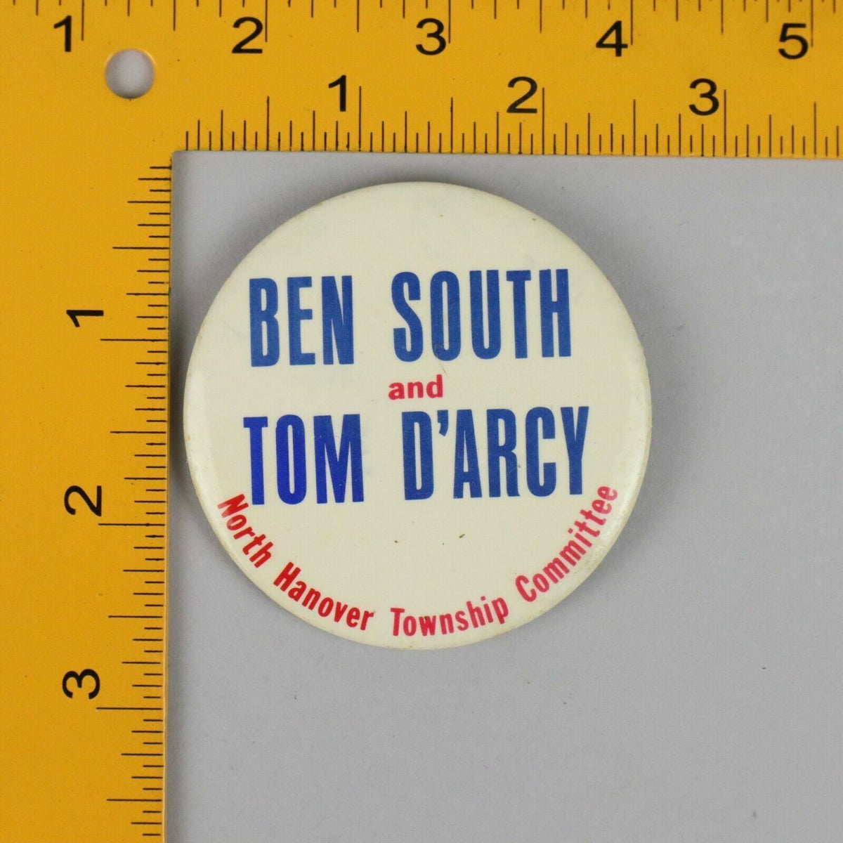 Vintage Button Pinback North Hanover Township, Ben South & Tom D’Arcy (NJ)