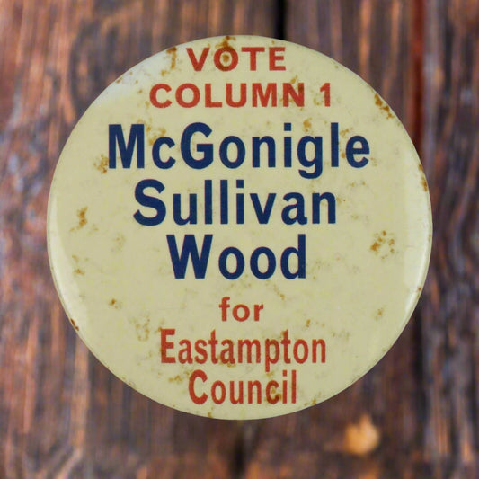 Vintage Button Pinback Vote Column 1 for Eastampton Council, McGonigle Sullivan